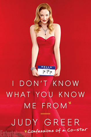 Audiobook Review: I Don’t Know What You Know Me From by Judy Greer