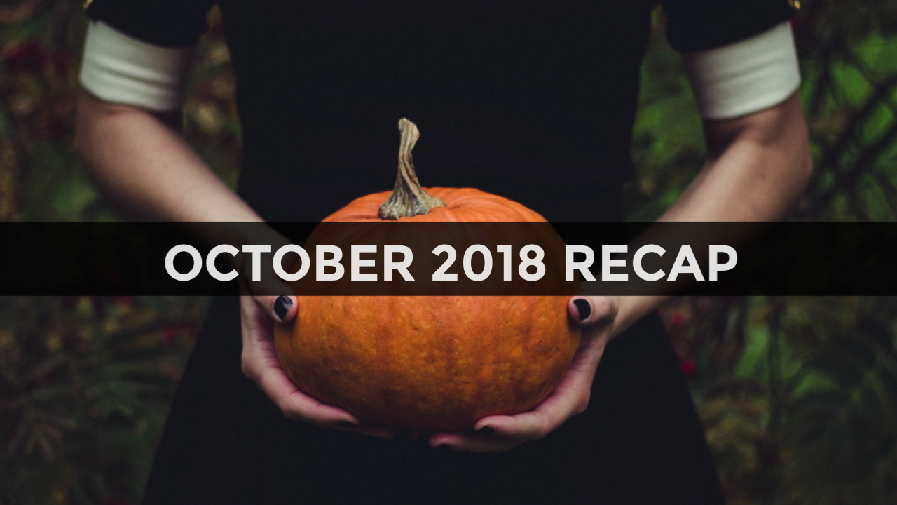 October 2018 Recap
